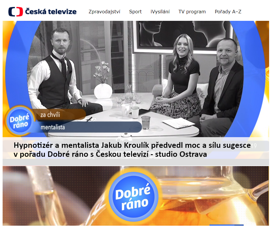 ČESKÁ TELEVIZE: Dobré ráno – Hypnotizér a mentalista Jakub Kroulík předvedl moc a sílu sugesce